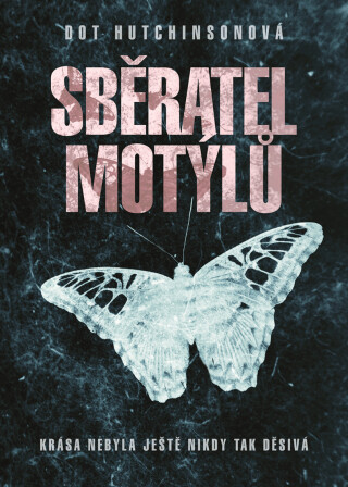 Sběratel motýlů - Dot Hutchison