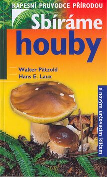 Sbíráme houby-kapesní průvodce - Walter Pätzold