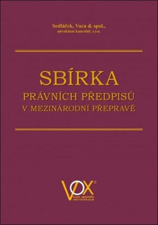 Sbírka právních předpisů v mezinárodní přepravě - Vaca & spol.,Sedláček