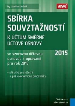Sbírka souvztažností k účtům směrné účtové osnovy 2015 - Ing. Jaroslav Jindrák