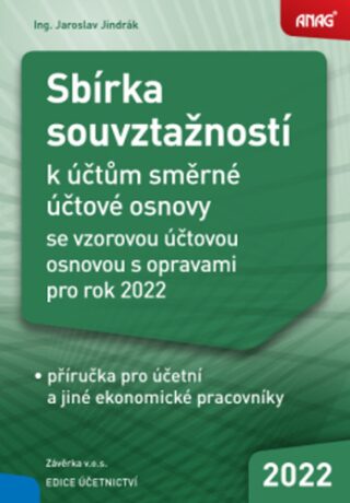 Sbírka souvztažností k účtům směrné účtové osnovy 2022 - Jindrák Jaroslav