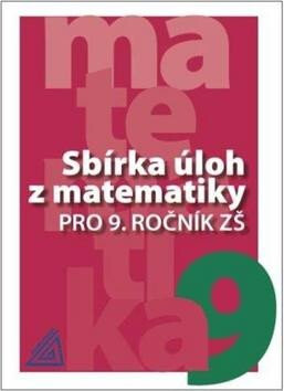 Sbírka úloh z matematiky pro 9. ročník ZŠ - Ivan Bušek,kolektiv autorů