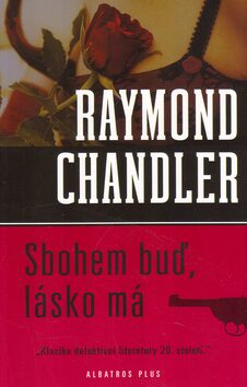 Sbohem buď, lásko má - Raymond Chandler