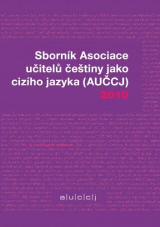 Sborník Asociace učitelů češtiny jako cizího jazyka 2010 - Kateřina Hlínová
