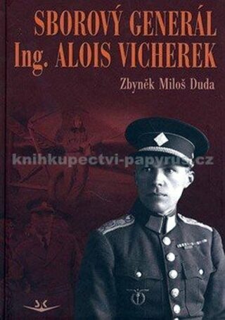 Sborový generál Ing. Alois Vicherek - Zbyněk Miloš Duda