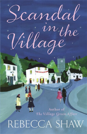 Scandal In The Village - Rebecca Shaw