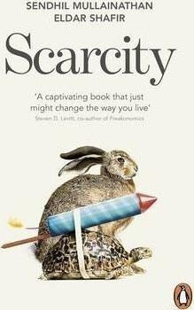 Scarcity - Eldar Shafir,Sendhil Mullainathan