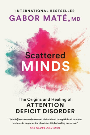 Scattered Minds - Gábor Maté