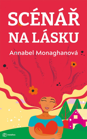 Scénář na lásku - Annabel Monaghan