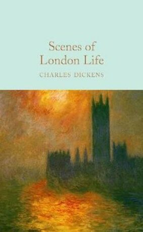 Scenes of London Life - Charles Dickens