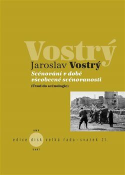 Scénování v době všeobecné scénovanosti - Jaroslav Vostrý