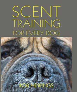 Scent Training For Every Dog - Rob Hewings