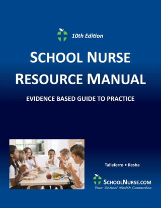 SCHOOL NURSE RESOURCE MANUAL Tenth EDition - 