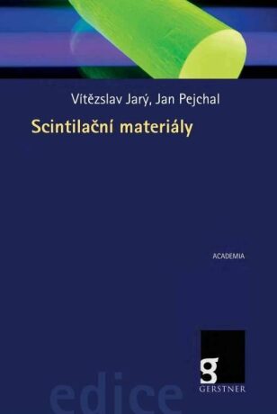 Scintilační materiály - Vítězslav Jarý,Jan Pejchal