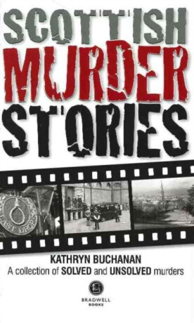 Scottish Murder Stories - Kathryn Buchanan