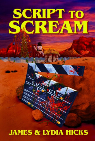 Script to Scream - James Hicks,Lydia Hicks