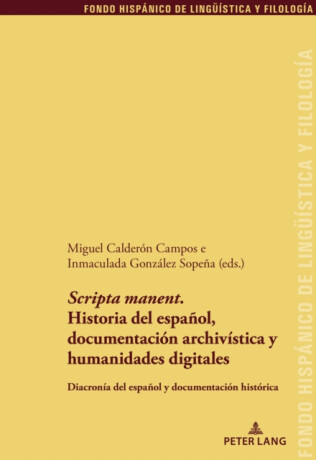 'Scripta manent'. Historia del espanol, documentacion archivistica y humanidades digitales - 