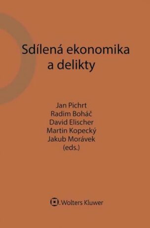 Sdílená ekonomika a delikty - Jakub Morávek,Jan Pichrt,Radim Boháč,Martin Kopecký,David Elischer