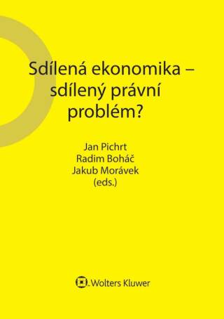 Sdílená ekonomika – sdílený právní problém - Jakub Morávek,Jan Pichrt,Radim Boháč