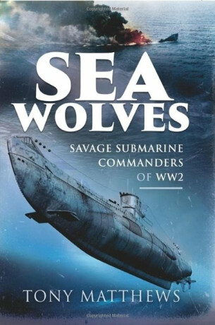 Sea Wolves - Tony Matthews