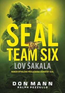 SEAL team six Lov Šakala - Don Mann,Ralph Pezzullo