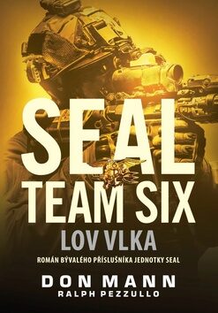 SEAL team six Lov vlka - Don Mann,Ralph Pezzullo