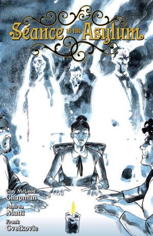 Seance in the Asylum - Clay McLeod Chapman,Leonardo Marcello Grassi