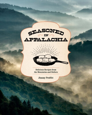 Seasoned in Appalachia - Jimmy Proffitt