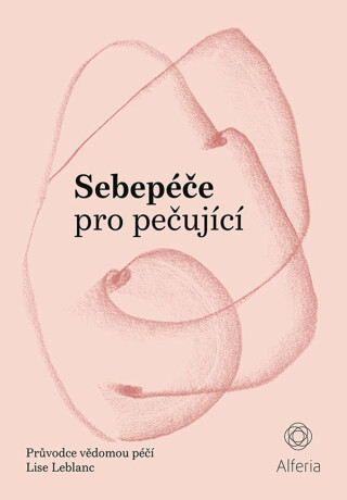 Sebepéče pro pečující - Lise Leblanc