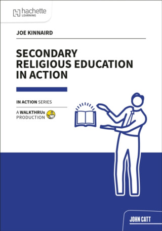 Secondary Religious Education in Action - Joe Kinnaird