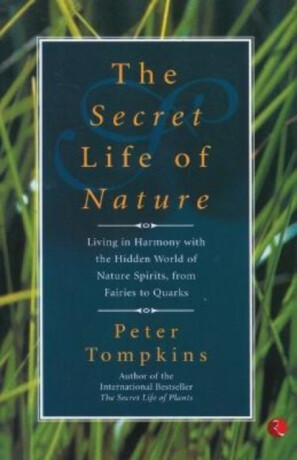 Secret Life of Nature - Peter Tompkins
