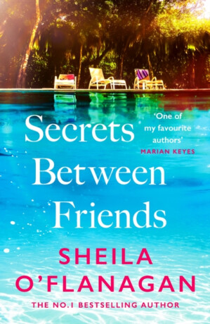 Secrets Between Friends - O'Flanagan Sheila