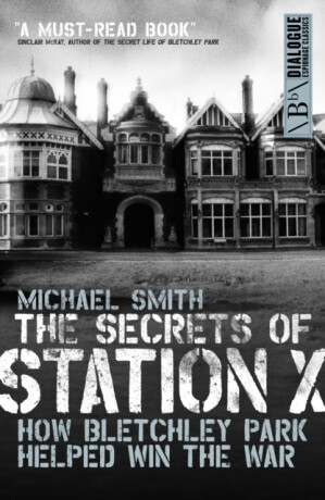 Secrets of Station X - Michael Smith