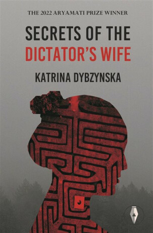 Secrets of the Dictator's Wife - Katrina Dybzynska