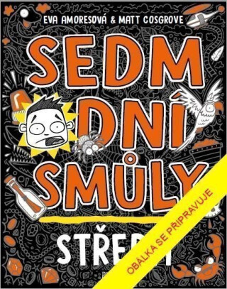 Sedm dní smůly: Středa - Matt Cosgrove,Eva Amoresová