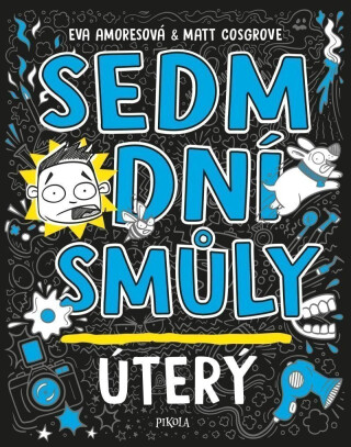 Sedm dní smůly: Úterý - Matt Cosgrove,Eva Amoresová
