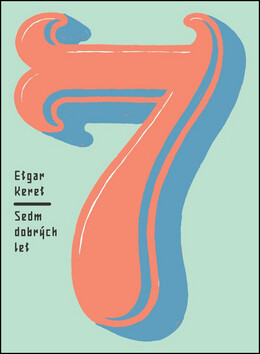 Sedm dobrých let - Etgar Keret,Stanislav Setinský