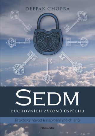 Sedm duchovních zákonů úspěchu - Deepak Chopra
