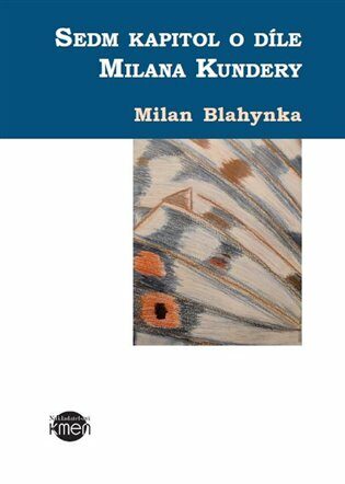 Sedm kapitol o Milanu Kunderovi - Milan Blahynka,Michaela Doubková