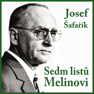 Sedm listů Melinovi - Josef Šafařík