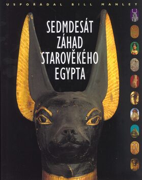 Sedmdesát záhad starověkého Egypta - Bill Manley