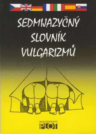 Sedmijazyčný slovník vulgarismů - kolektiv autorů