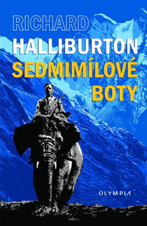 Sedmimílové boty - Richard Halliburton