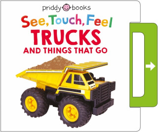 See, Touch, Feel: Trucks & Things That Go - Roger Priddy,Priddy Books