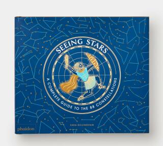 Seeing Stars: A Complete Guide to the 88 Constellations - Sara Gillinghamová