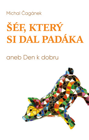 Šéf, který si dal padáka, aneb, Den k dobru - Michal Čagánek