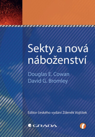 Sekty a nová náboženství - Douglas E. Cowan,David G. Bromley