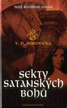 Sekty satanských bohů - Václav P. Borovička