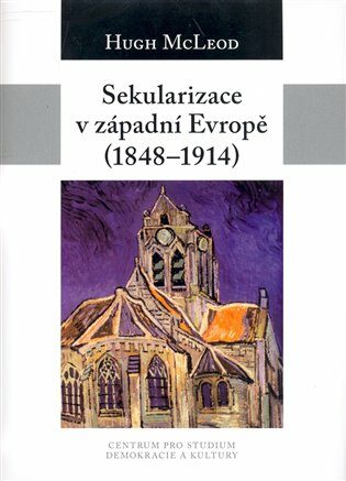 Sekularizace v západní Evropě 1848-1914 - Hugh McLeod