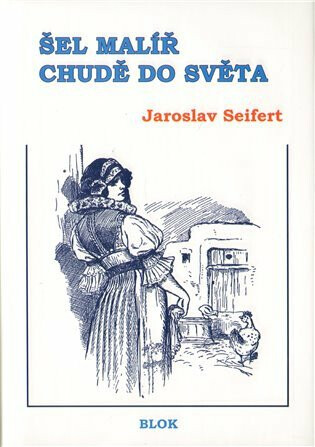 Šel malíř chudě do světa - Jaroslav Seifert